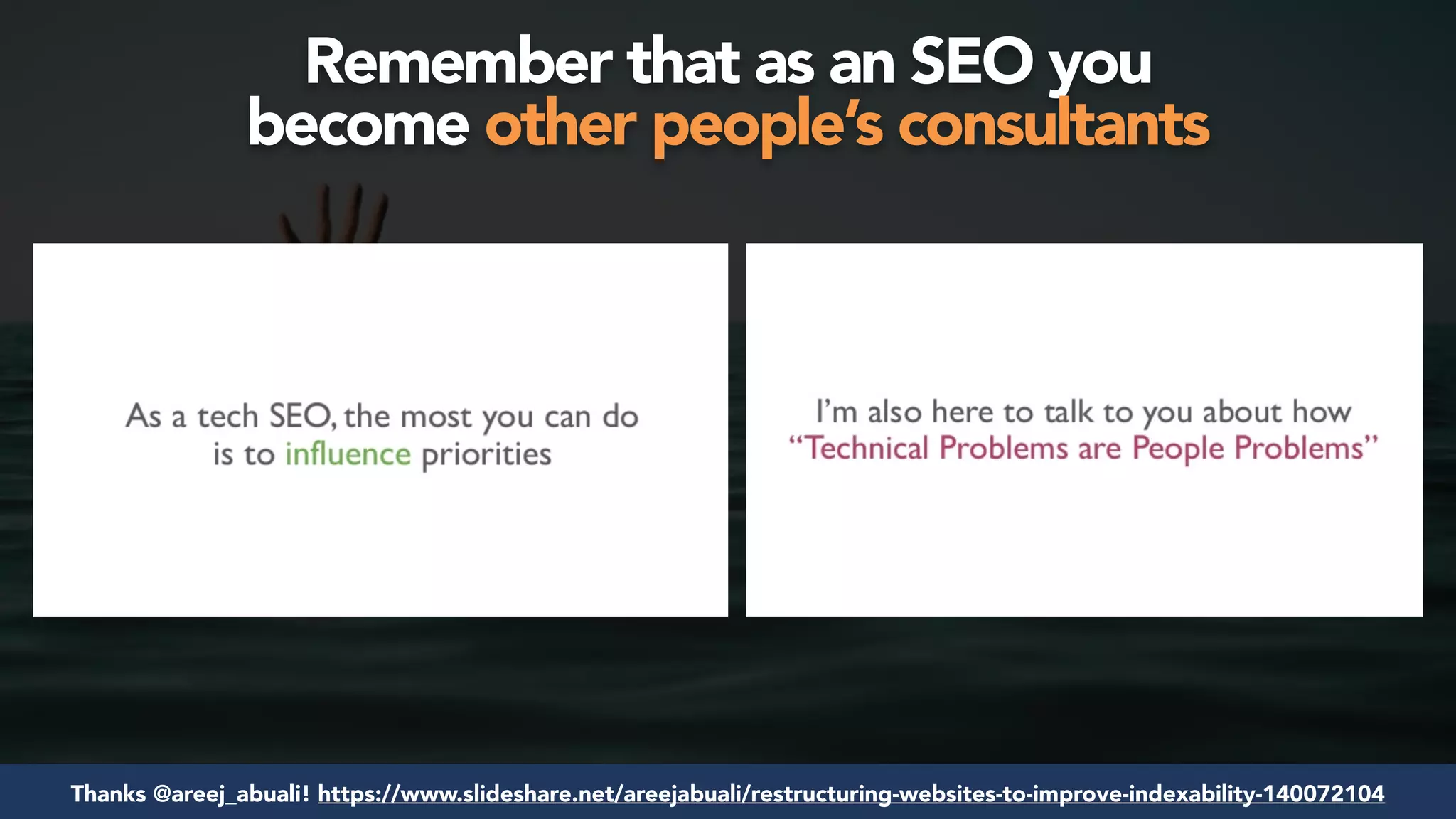 #seosuccess by @aleyda from @orainti for #brightonseoThanks @areej_abuali! https://www.slideshare.net/areejabuali/restructuring-websites-to-improve-indexability-140072104
Remember that as an SEO you  
become other people’s consultants
 