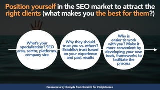 #seosuccess by @aleyda from @orainti for #brightonseo
Position yourself in the SEO market to attract the
right clients (wh...