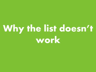 Stephen Croome 
@firstconversion 
firstconversion.com 
Why the list doesn’t work  