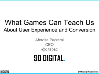 What Games Can Teach Us
About User Experience and Conversion
Aferdita Pacrami
CEO
@ditapac
 