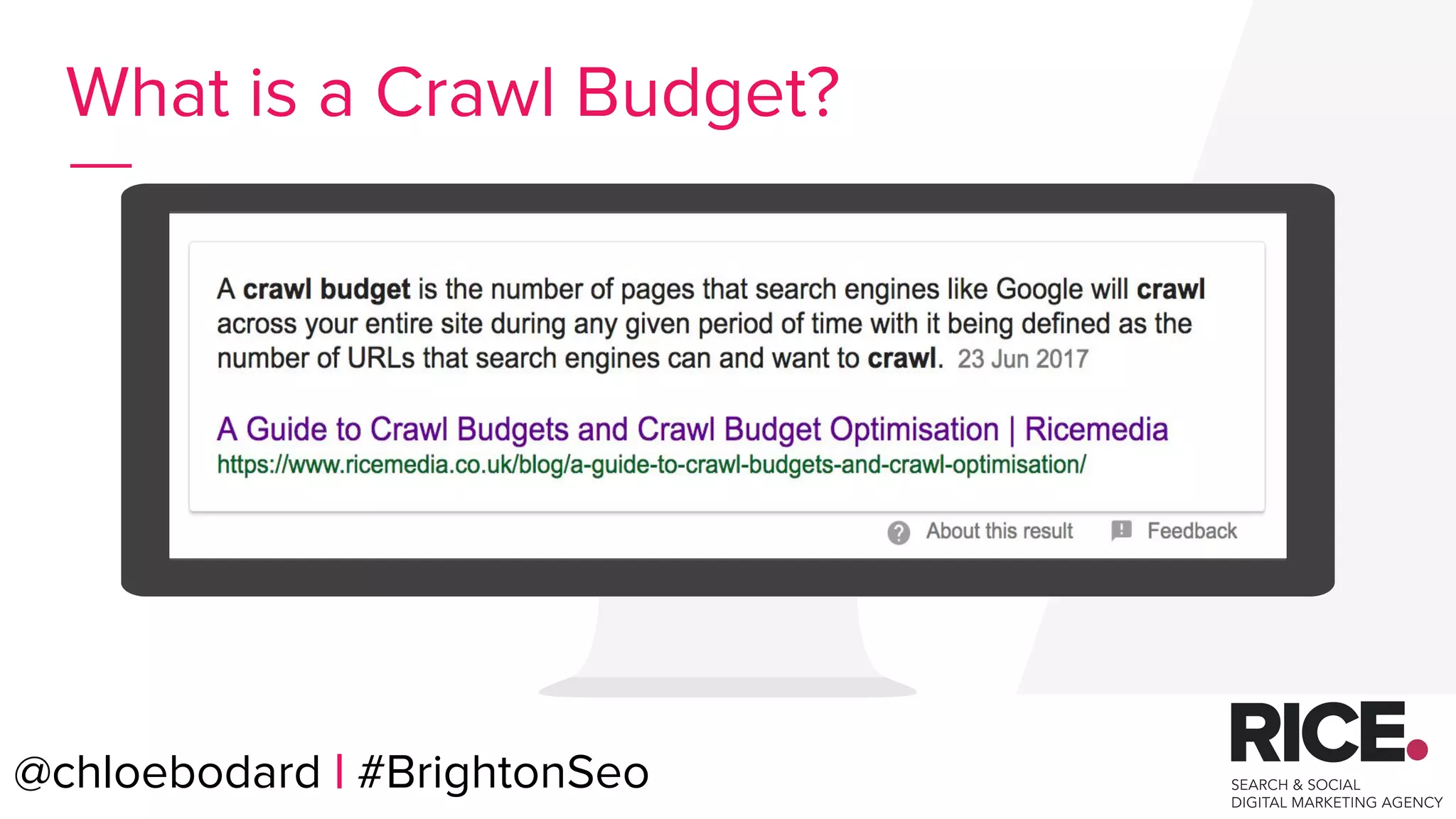 @chloebodard | #brightonseo
What is a Crawl Budget?
@chloebodard | #BrightonSeo
 