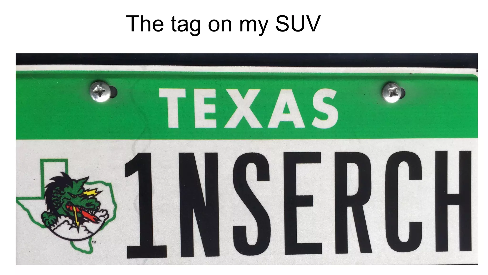 The tag on my SUV
 