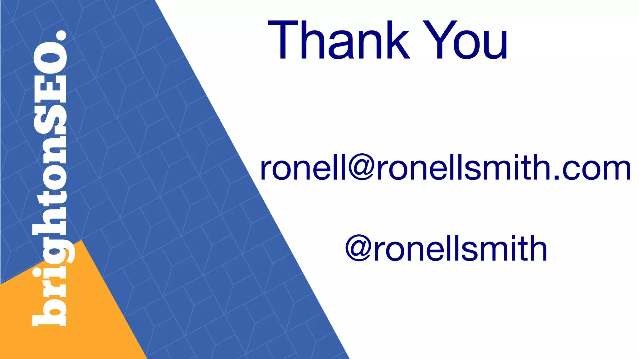 Thank You
ronell@ronellsmith.com
@ronellsmith
 