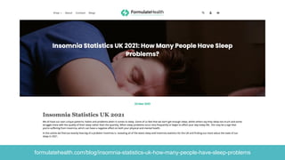 formulatehealth.com/blog/insomnia-statistics-uk-how-many-people-have-sleep-problems
 