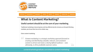 contentmarketinginstitute.com/what-is-content-marketing/
 