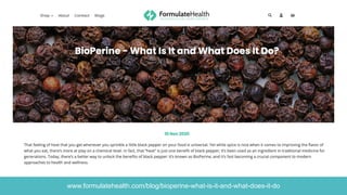 www.formulatehealth.com/blog/bioperine-what-is-it-and-what-does-it-do
 