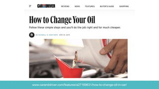 www.caranddriver.com/features/a27169631/how-to-change-oil-in-car/
 