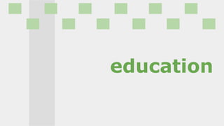 education
 