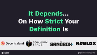 @5minutesnippets
It Depends…
On How Strict Your
Deﬁnition Is
 