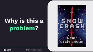 @5minutesnippets
Why is this a
problem?
 