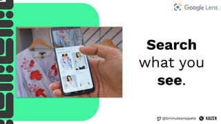 @5minutesnippets
Search
what you
see.
 