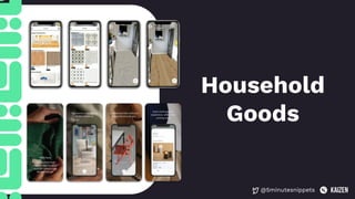 @5minutesnippets
Household
Goods
 