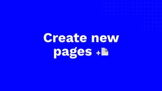 The picture can’t be displayed.
Create new
pages +📄
 
