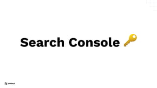 Search Console 🔑
 
