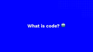 The picture can’t be displayed.
What is code? 🤖
 