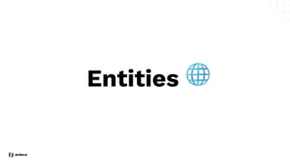 Entities 🌐
 