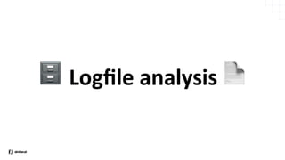 🗄 Logﬁle analysis 📄
 