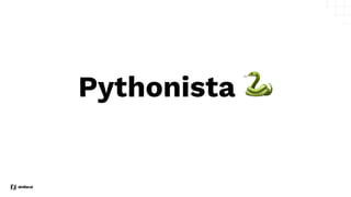 Pythonista 🐍
 