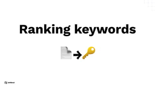 Ranking keywords
📄→🔑
 