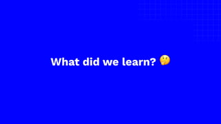 The picture can’t be displayed.
What did we learn? 🤔
 