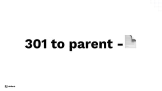 301 to parent -📄
 
