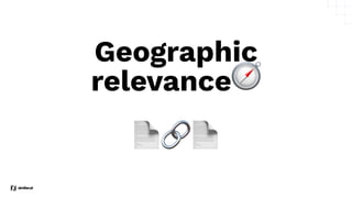 Geographic
relevance🧭
📄🔗📄
 