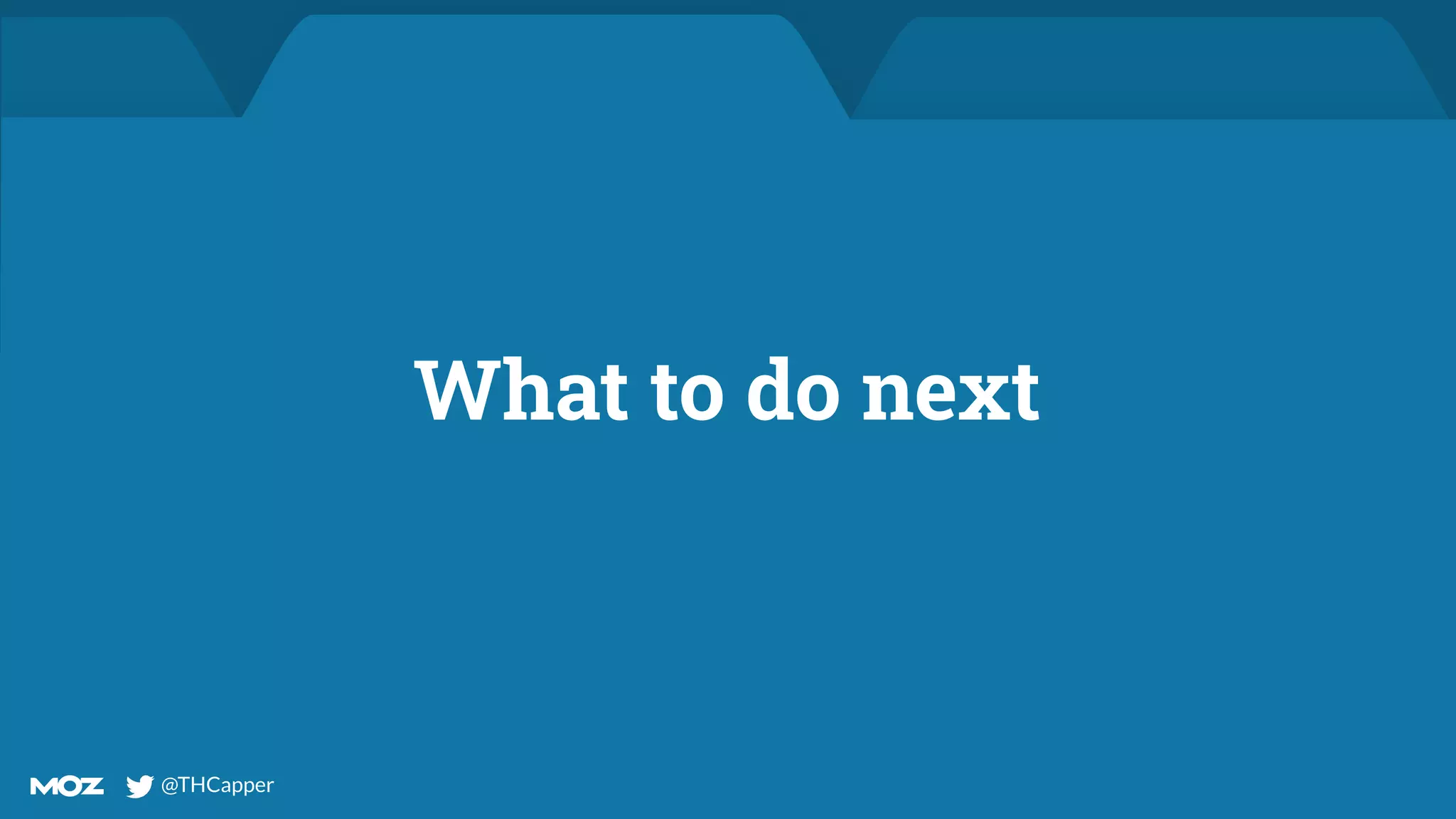 @THCapper
@THCapper
What to do next
 