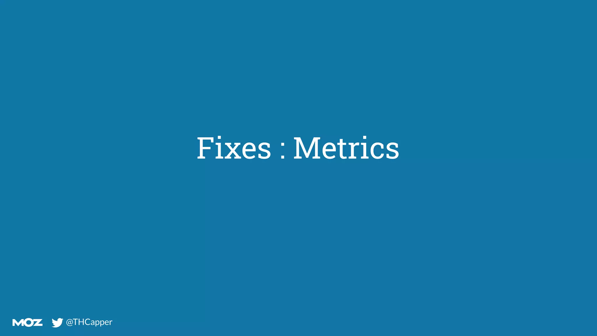 @THCapper
@THCapper
Fixes : Metrics
 