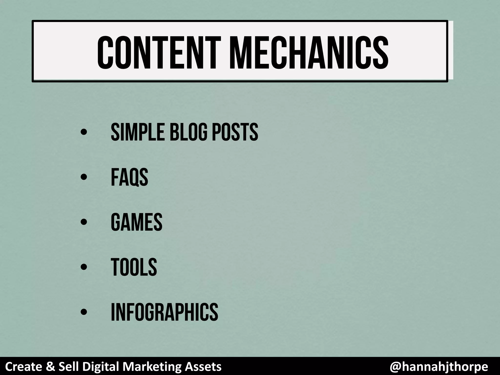 •
•
•
•
•
Create & Sell Digital Marketing Assets @hannahjthorpe