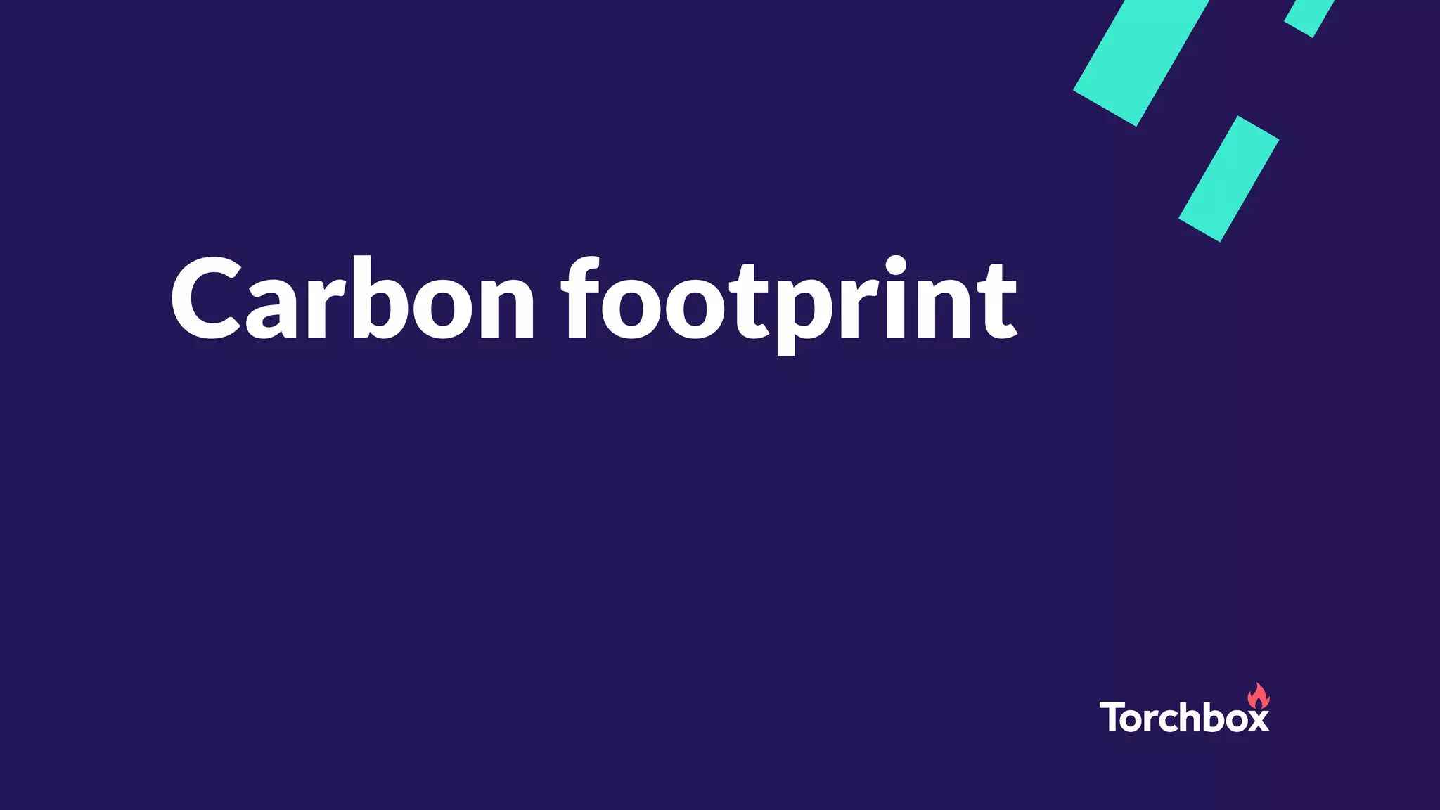Carbon footprint
 