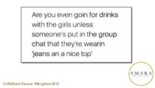 @OhMarieTurner #BrightonSEO
 