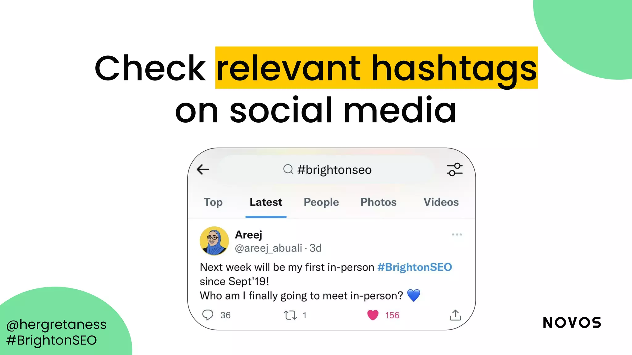 @hergretaness
#BrightonSEO
Check relevant hashtags
on social media
 
