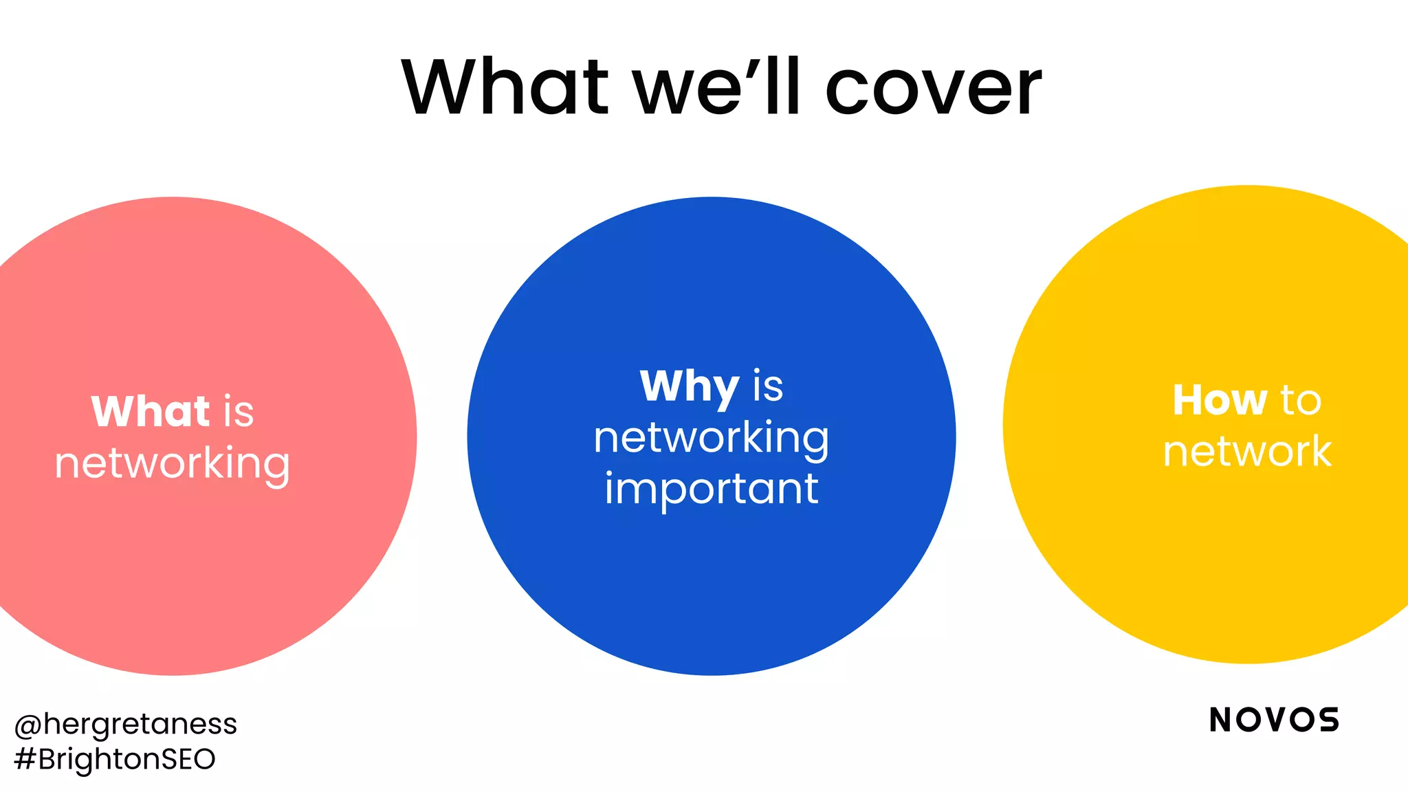 @hergretaness
#BrightonSEO
What we’ll cover
Why is
networking
important
What is
networking
How to
network
 