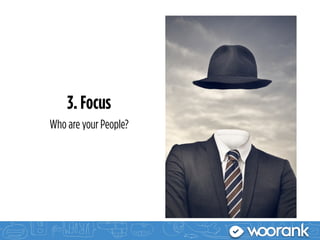 3. Focus
Who are your People?
 