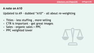 A note on A10
Updated to A9 - dubbed “A10” - all about re-weighting
- Titles - less stuffing , more selling
- CTR is impor...