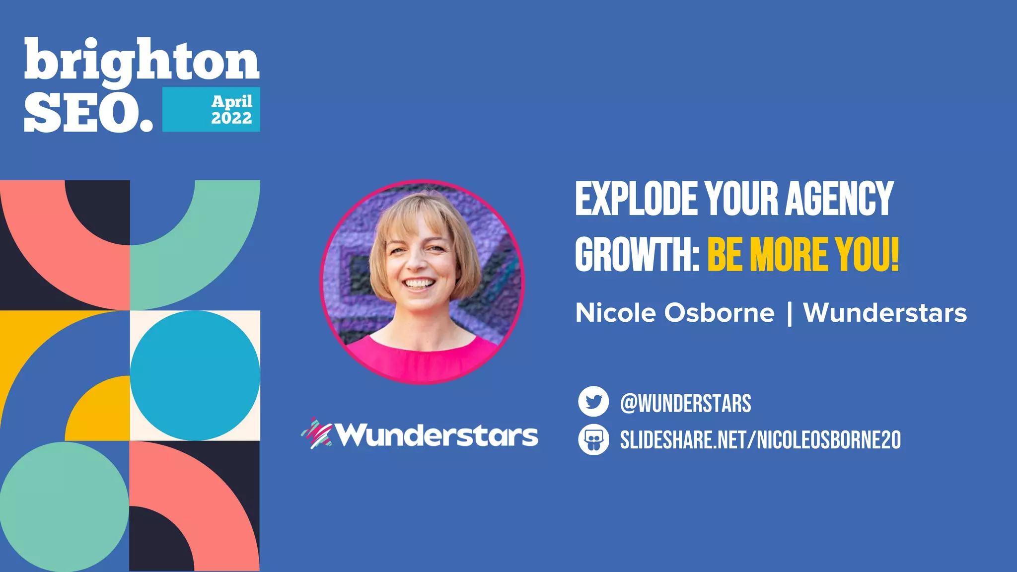 Explodeyouragency
growth:bemoreyou!
Nicole Osborne | Wunderstars
SLIDESHARE.NET/nicoleosborne20
@WUNDERSTARS
 