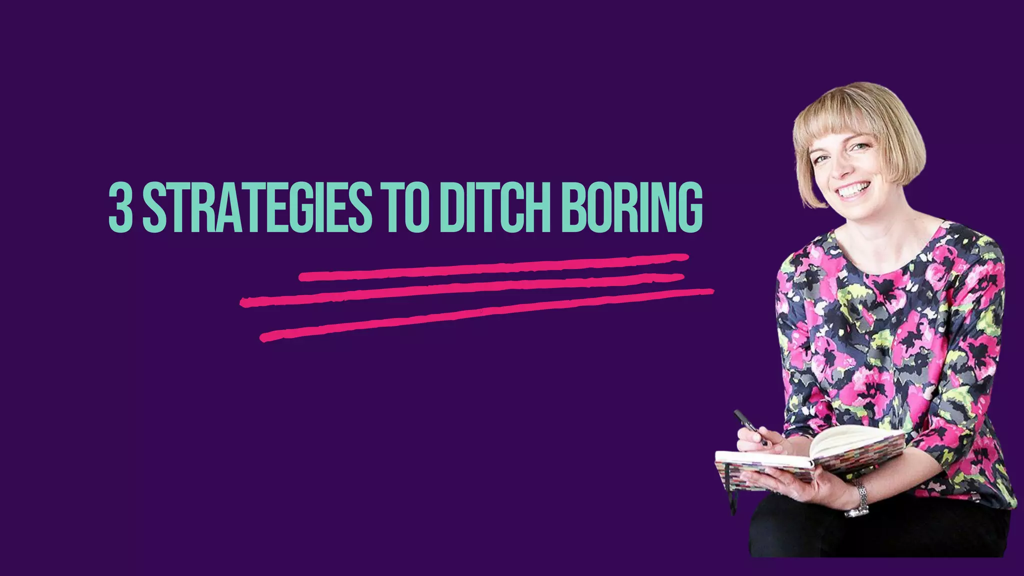 #wordfest
3strategiestoditchboring
 