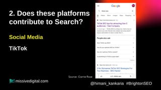 2. Does these platforms
contribute to Search?
Social Media
Twitter
@himani_kankaria #BrightonSEO
missivedigital.com
 