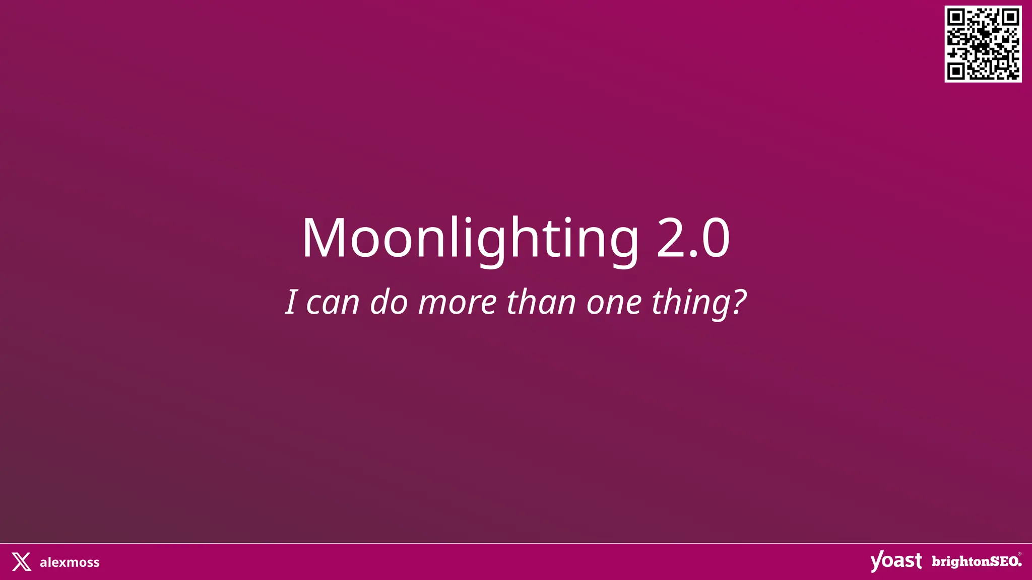 alexmoss
Moonlighting 2.0
I can do more than one thing?
 