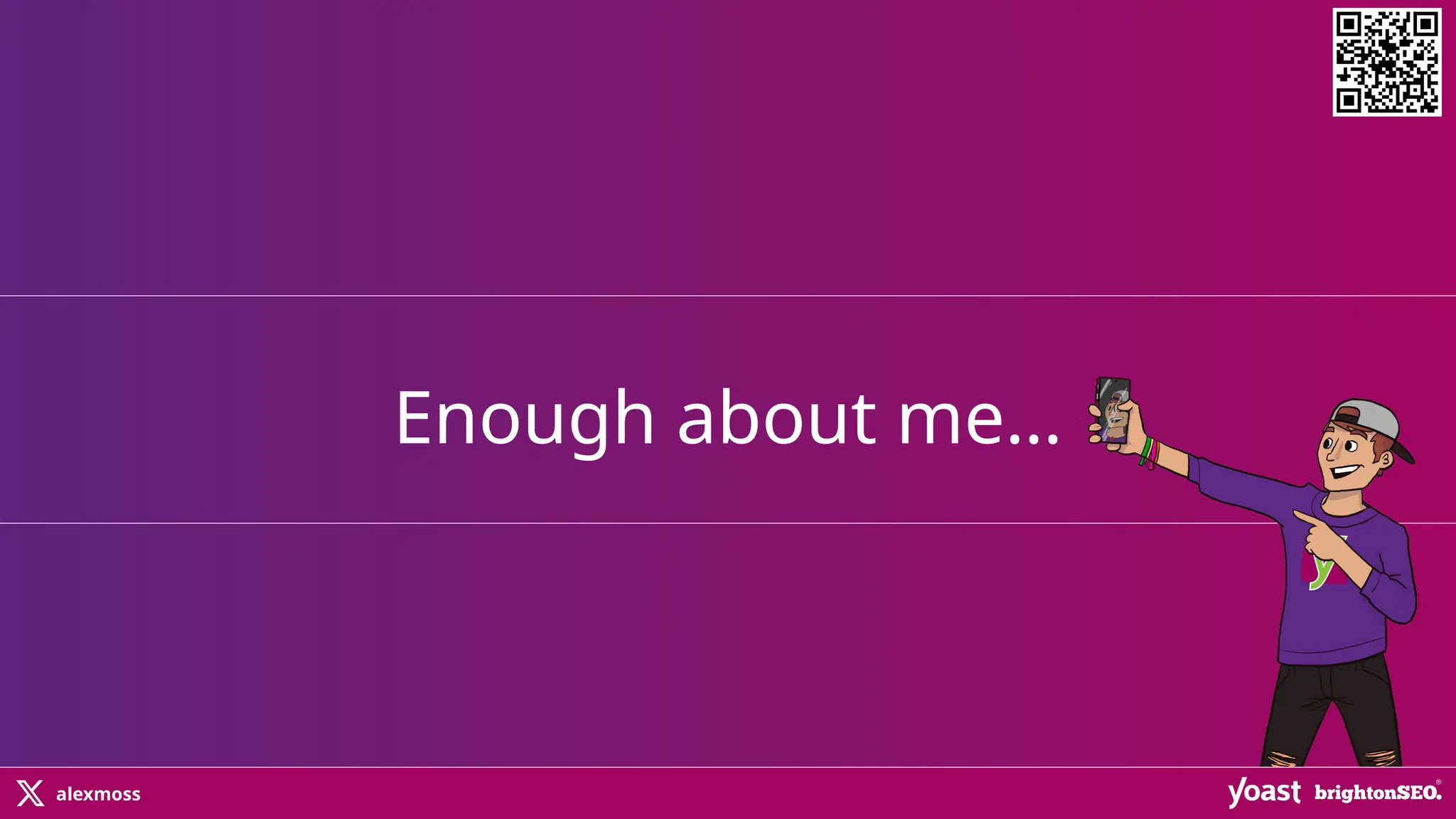 alexmoss
Enough about me…
 