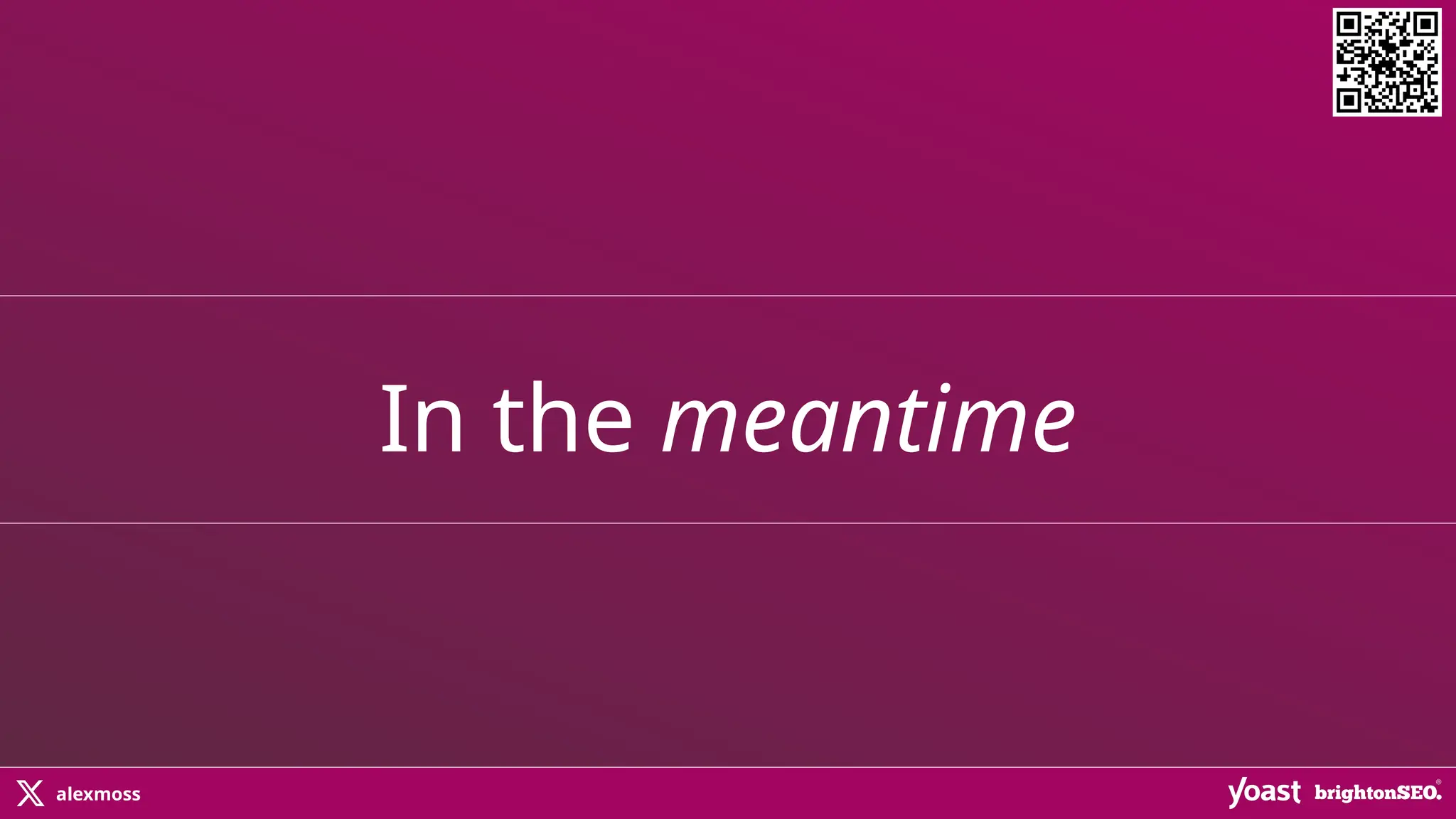 alexmoss
In the meantime
 