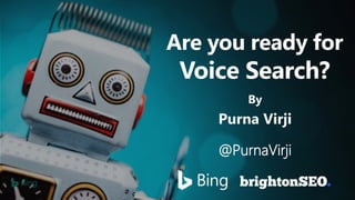 @PurnaVirji | #brightonSEO
By
Purna Virji
@PurnaVirji
 