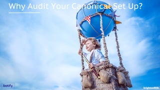 Why Audit Your Canonical Set Up?
 