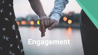 Engagement
 