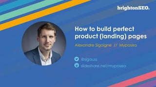How to build a perfect (landing) page - BrightonSEO September 2019 talk