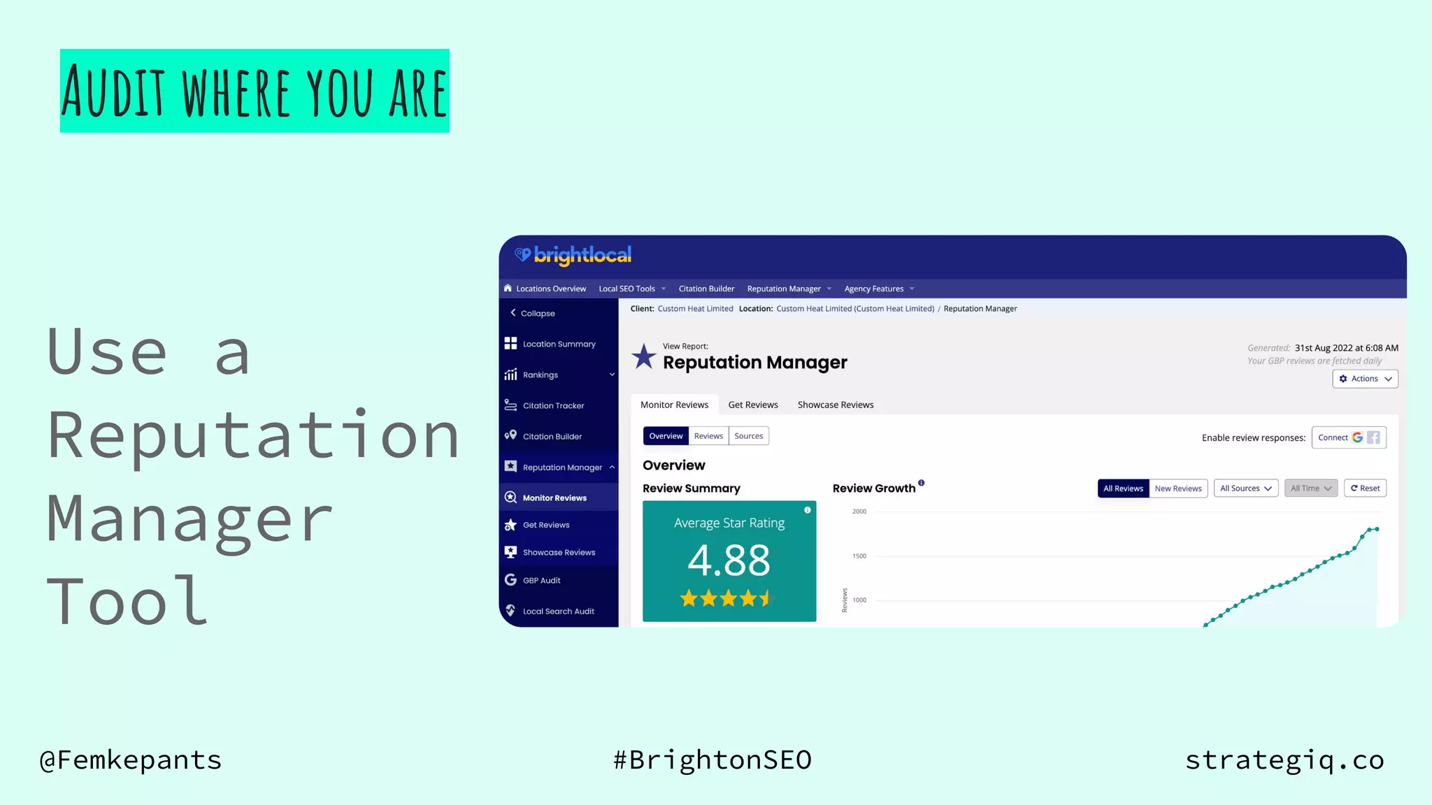@Femkepants #BrightonSEO strategiq.co
Use a
Reputation
Manager
Tool
Audit where you are
 