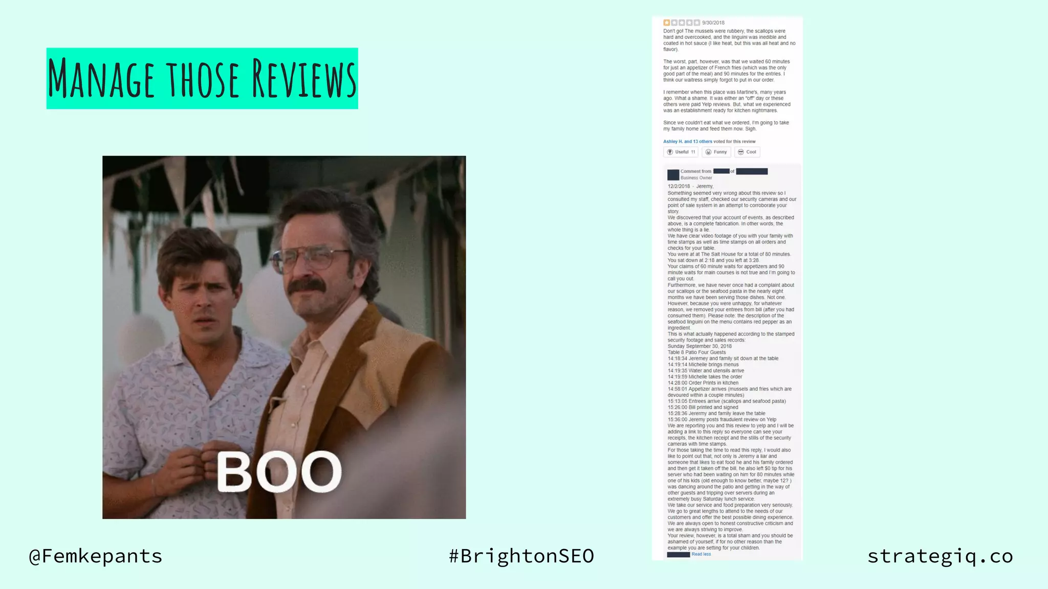 @Femkepants #BrightonSEO strategiq.co
Manage those Reviews
 