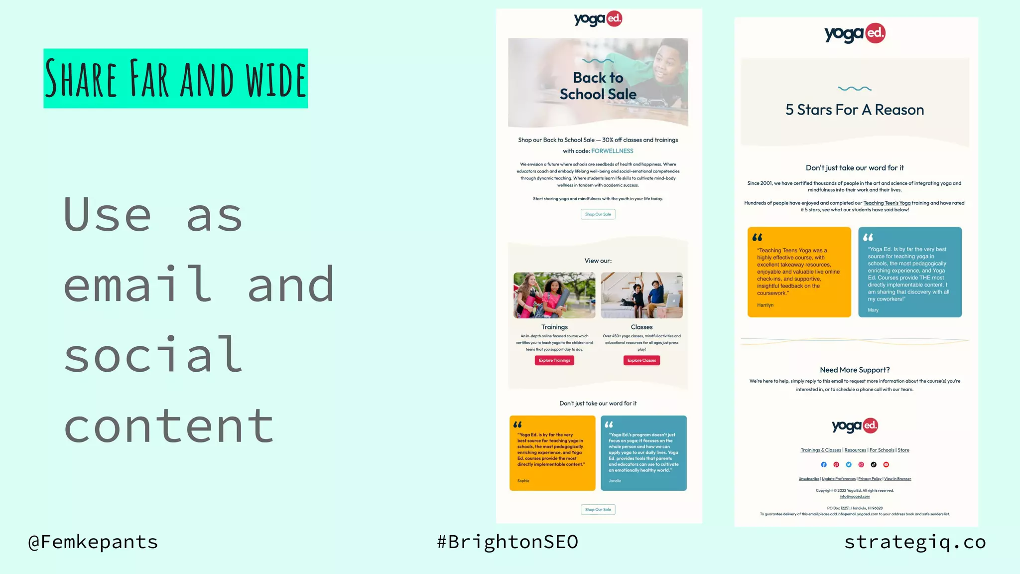@Femkepants #BrightonSEO strategiq.co
Use as
email and
social
content
Share Far and wide
 