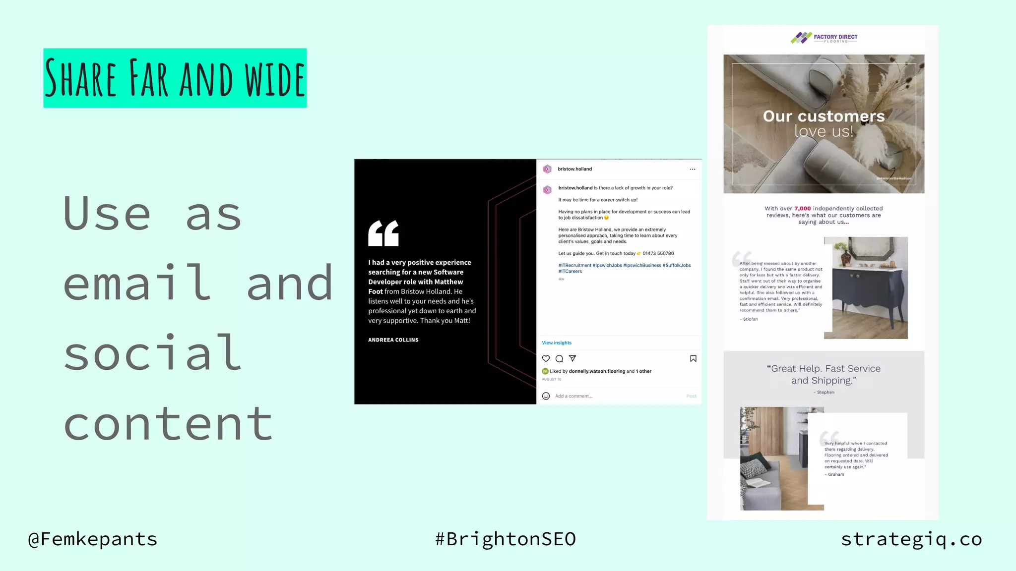 @Femkepants #BrightonSEO strategiq.co
Use as
email and
social
content
Share Far and wide
 