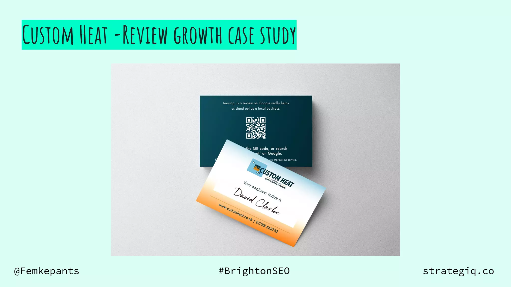 @Femkepants #BrightonSEO strategiq.co
Custom Heat -Review growth case study
 